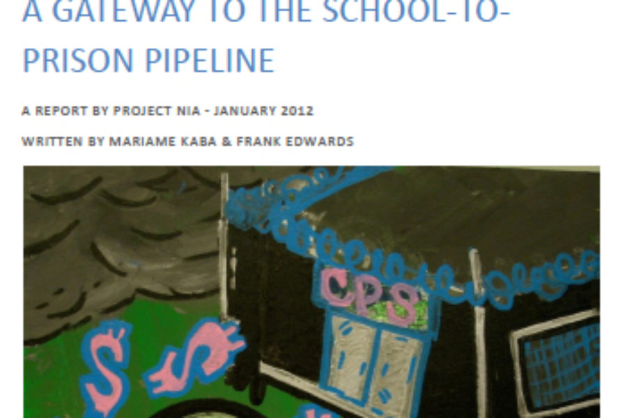 Project Nia: Policing Chicago Public Schools: A Gateway to the School-to-Pipeline
