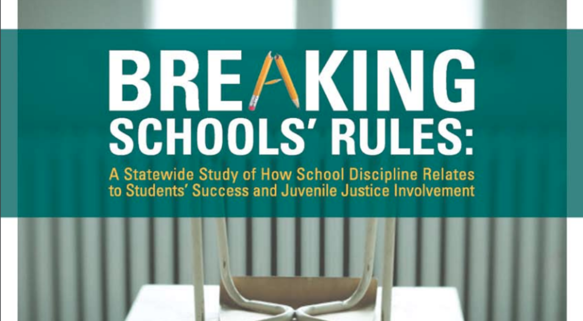 Breaking Schools’ Rules: A Statewide Study on How School Discipline Relates to Students’ Success and Juvenile Justice Involvement