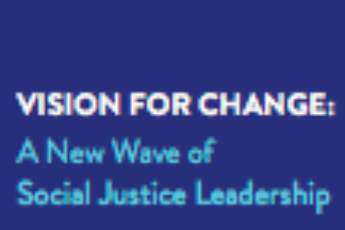 Vision for Change: A New Wave of Social Justice Leadership by Kim and Kunreuther