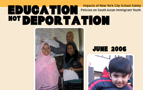 Education Not Deportation: Impacts of New York City School Safety Policies on South Asian Immigrant Youth