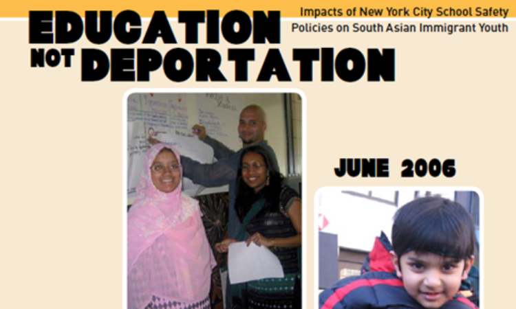 Education Not Deportation: Impacts of New York City School Safety Policies on South Asian Immigrant Youth
