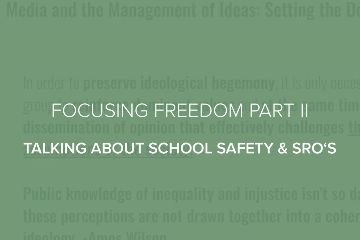 Watch Focusing Freedom Part II – Talking About School Safety and SRO’s