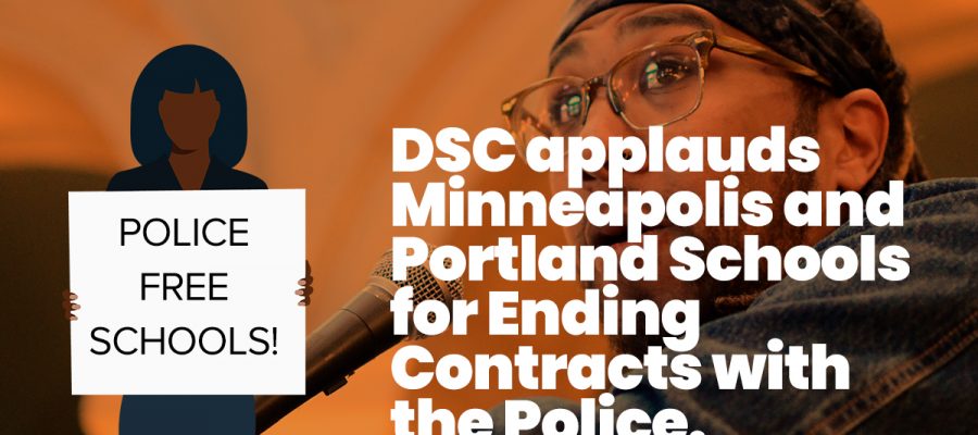 Dignity in Schools Campaign applauds Minneapolis and Portland Schools for Ending Contracts with the Police, We Need Police Out of Schools Now!