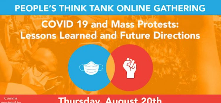 People’s Think Tank: COVID-19 and Mass Protests: Lessons Learned and Future Directions
