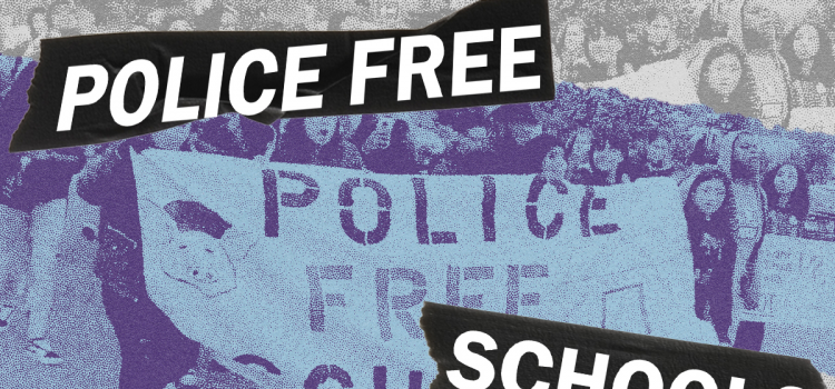 Police-Free Schools: Challenging the “Pandemic-to-Prison” Pipeline