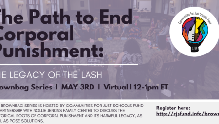 May 3rd: CJSF Federal Brownbag Series: The Path to End Corporal Punishment- The Legacy of the Lash